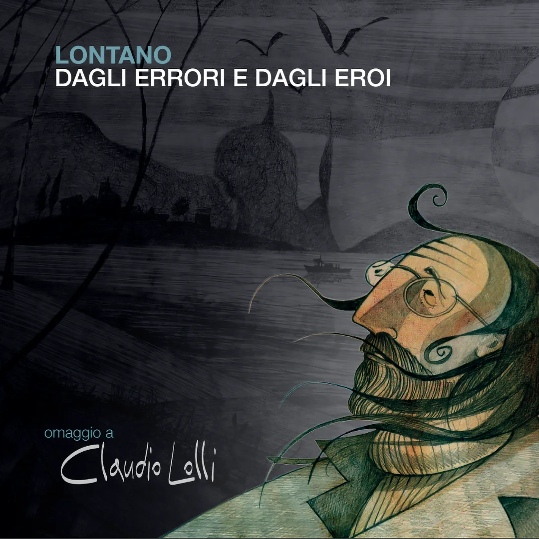 Collaborazione musicale di Marcello Zappatore in Lontano dagli errori e dagli eroi omaggio a claudio lolli